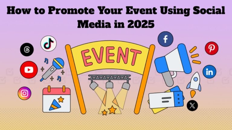 How to Promote Your Event Using Social Media in 2025