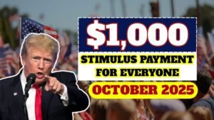 $1,000 Stimulus Payment for Everyone – October 2025 Full Payment Schedule