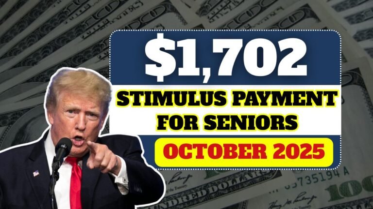 $1,702 Stimulus Payment for Seniors – October 2025 Full Payment Schedule, Eligibility, and Tax Rules