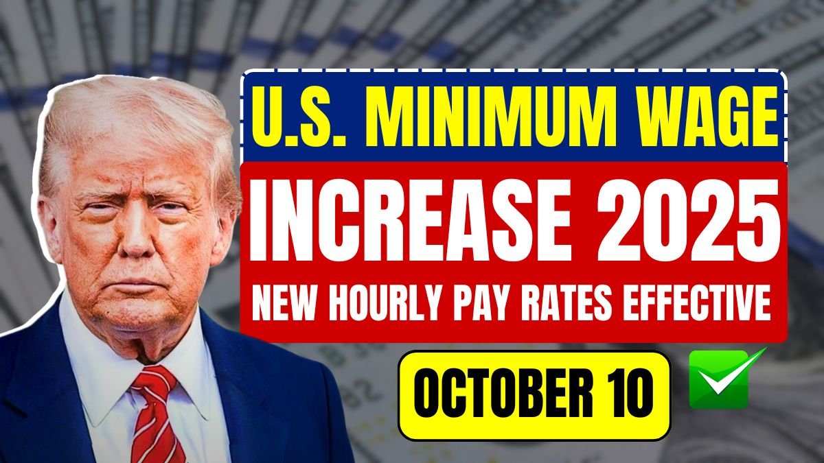 U.S. Minimum Wage Increase 2025: New Hourly Pay Rates Effective October 10