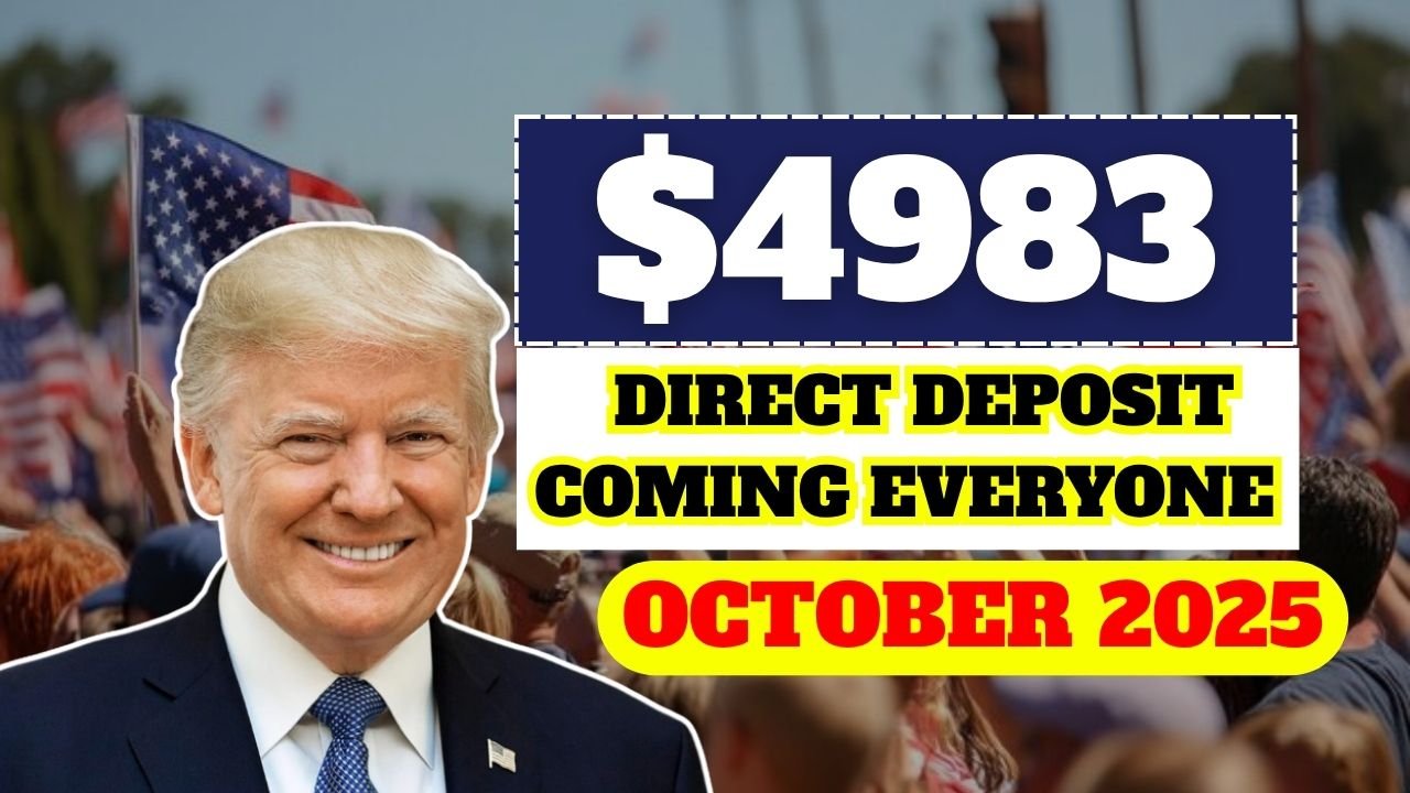 $4983 Direct Deposit Coming in October 2025 For Everyone – Check Eligibility & Payment Schedule